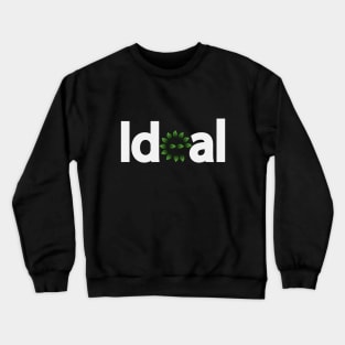 Ideal typography design Crewneck Sweatshirt